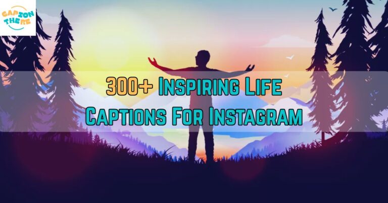 Life Captions For Instagram